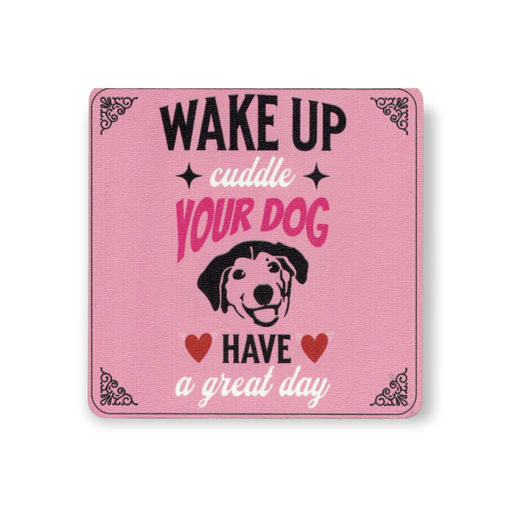 Picture of MAGNET COASTER WAKE UP CUDDLE YOUR DOG